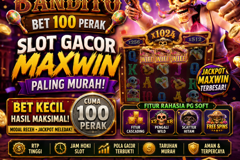 Wild Bandito Bet 100 Perak: Slot Gacor Maxwin Paling Murah